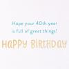 American Greetings 40th Birthday Card (When The Fun Begins)(Pretty Impressive)