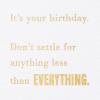 American Greetings Birthday Card for Her (Don’t Settle)(Impactful Ltg)