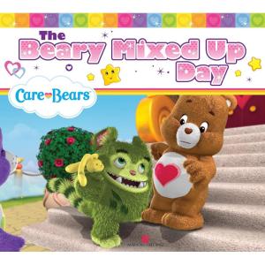 The Beary Mixed Up Day (Welcome to Care-A-Lot)