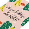 American Greetings Feminine Best Friend Birthday Card Designed by Bouffants and Broken Hearts (Loyalty is Fierce)(Banana Lip Leaf Pattern)